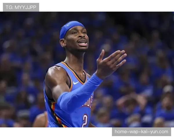 亚历山大场均32.4分 雷霆后卫卫冕MVP概率领跑